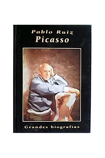 Pablo Ruiz Picasso (Grandes Biografias)